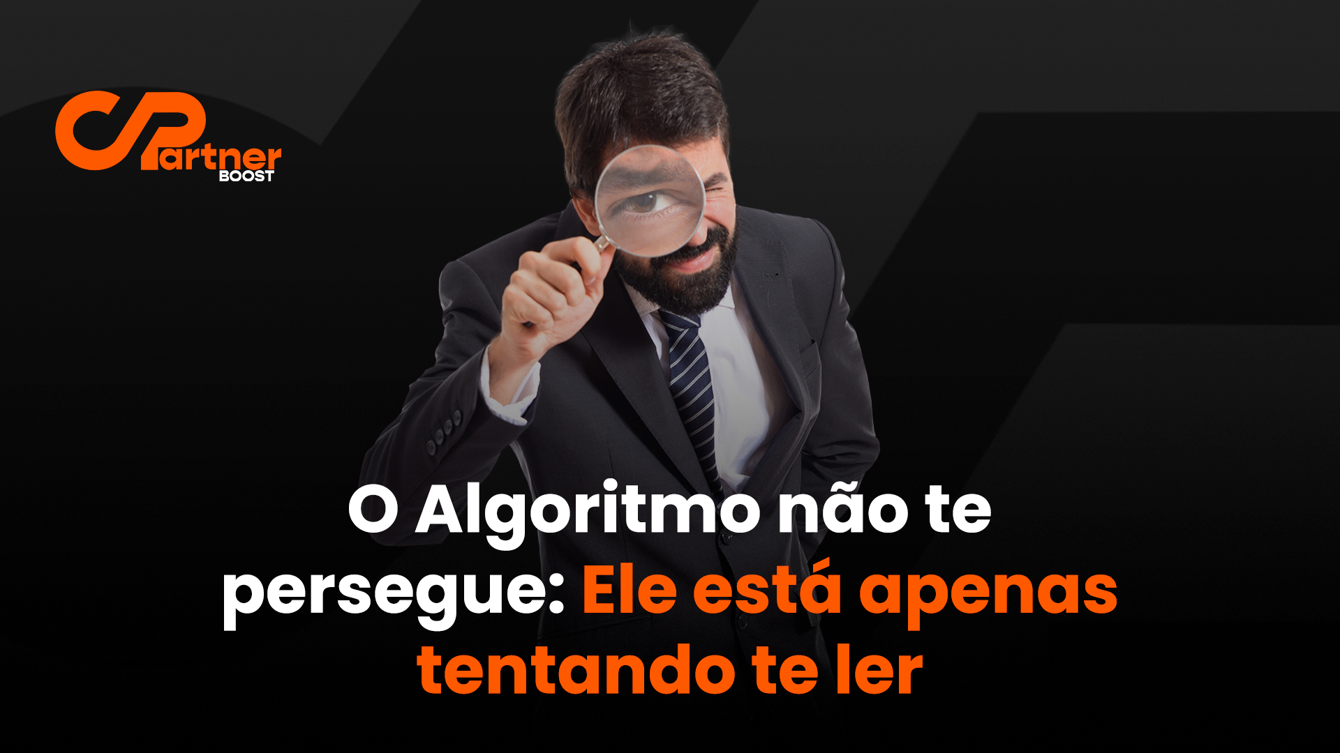 O Algoritmo não te persegue: Ele está apenas tentando te ler