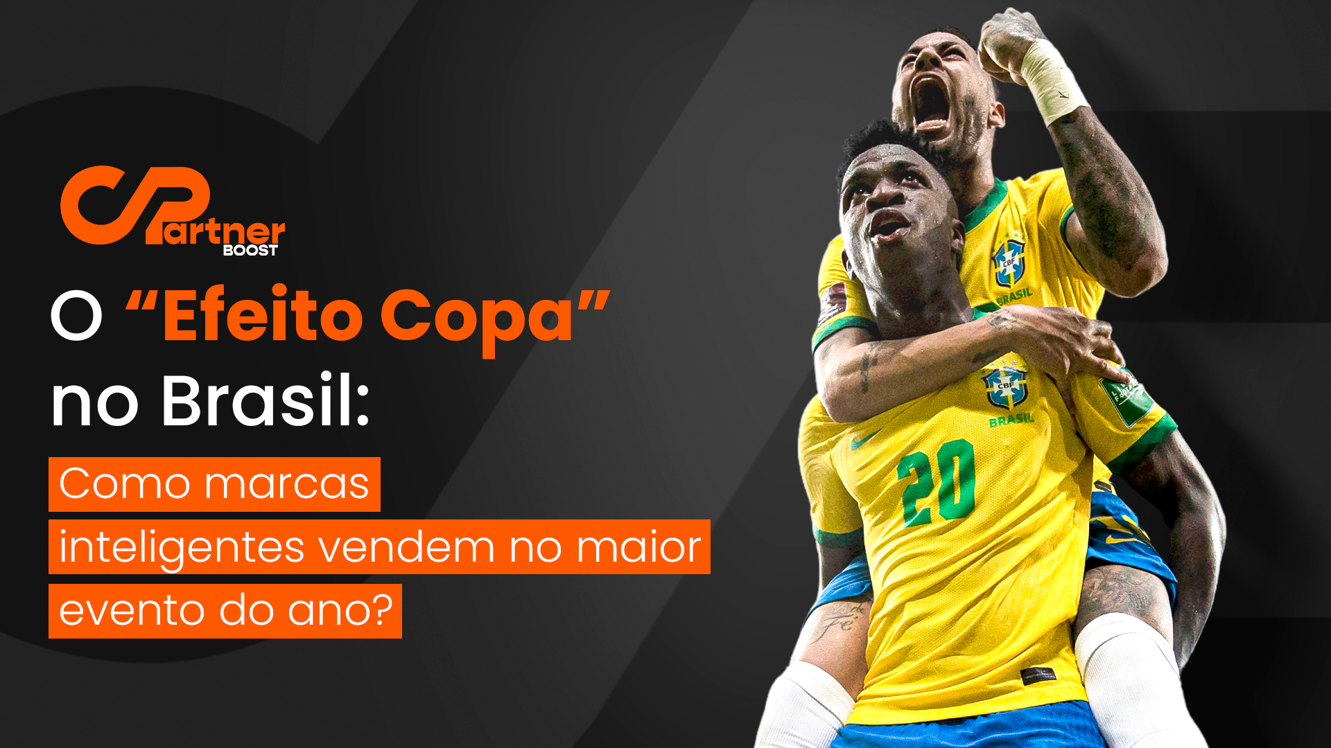 O "Efeito Copa" no Brasil — Como marcas inteligentes vendem no maior evento do ano